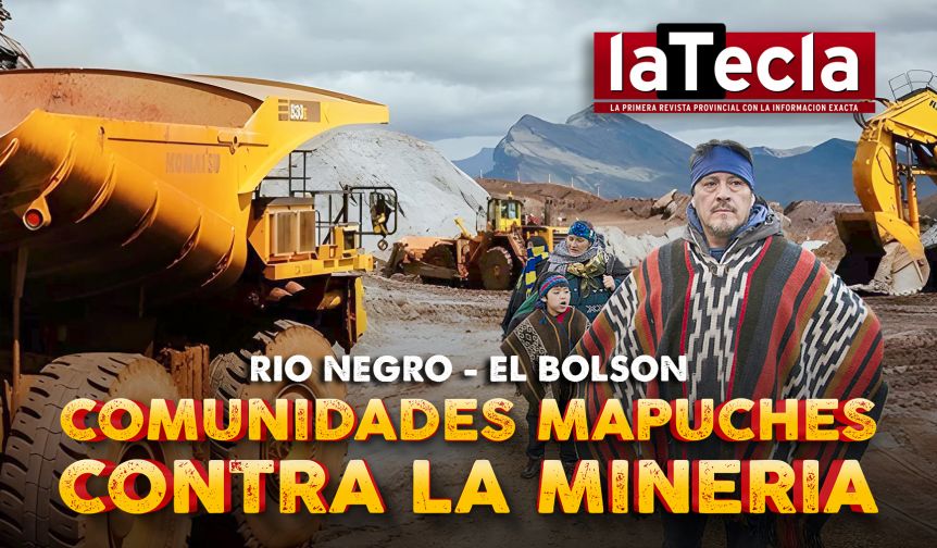 Comunidades mapuches de Río Negro buscan frenar el avance de la megaminería